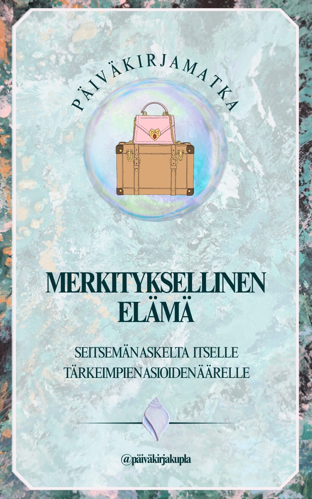 3+ 7 päivää Päiväkirjamatkalla kohti merkityksellistä elämää - Syvyyttä, elämänmakua ja oivalluksia